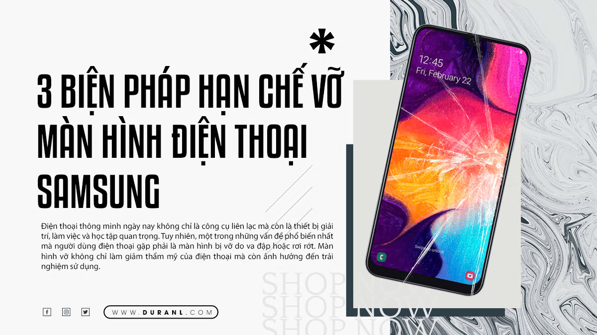 3 Biện Pháp Hạn Chế Vỡ Màn Hình Điện Thoại Samsung