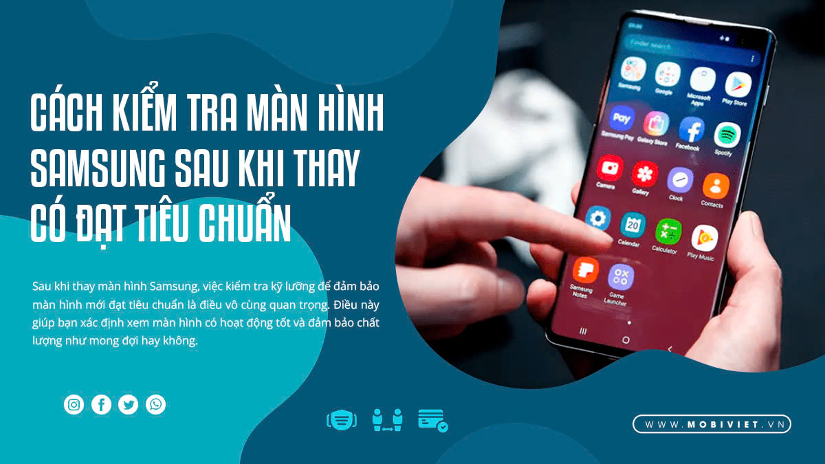 Cách kiểm tra màn hình Samsung sau khi thay có đạt tiêu chuẩn