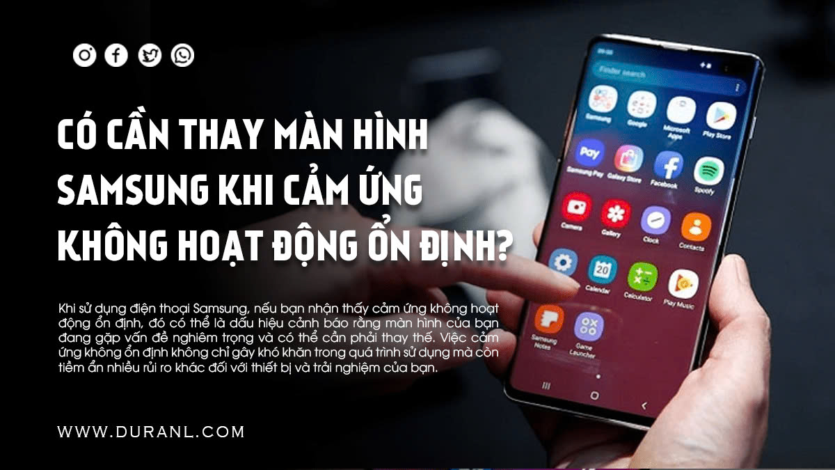 Có cần thay màn hình Samsung khi cảm ứng không hoạt động ổn định?