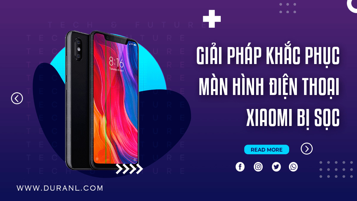 Giải Pháp Khắc Phục Màn Hình Điện Thoại Xiaomi Bị Sọc