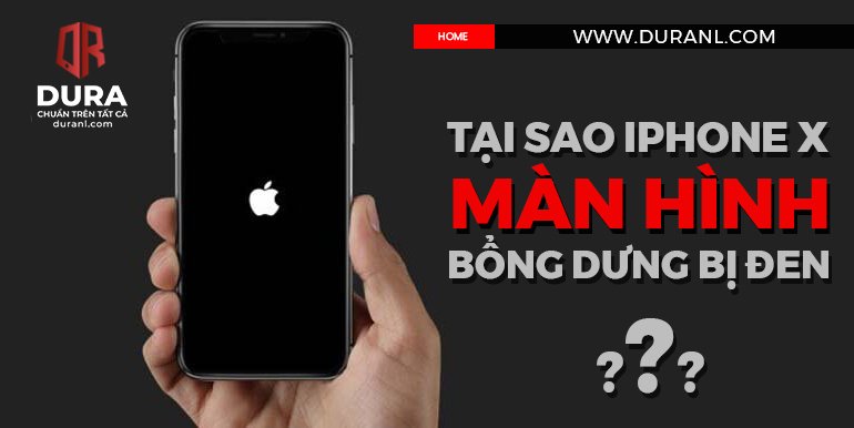 Tại sao iPhone X bỗng dưng bị đen màn hình?