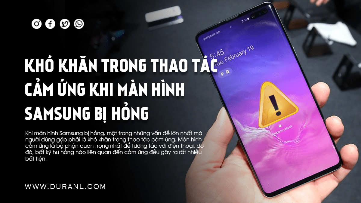 Khó khăn trong thao tác cảm ứng khi màn hình Samsung bị hỏng