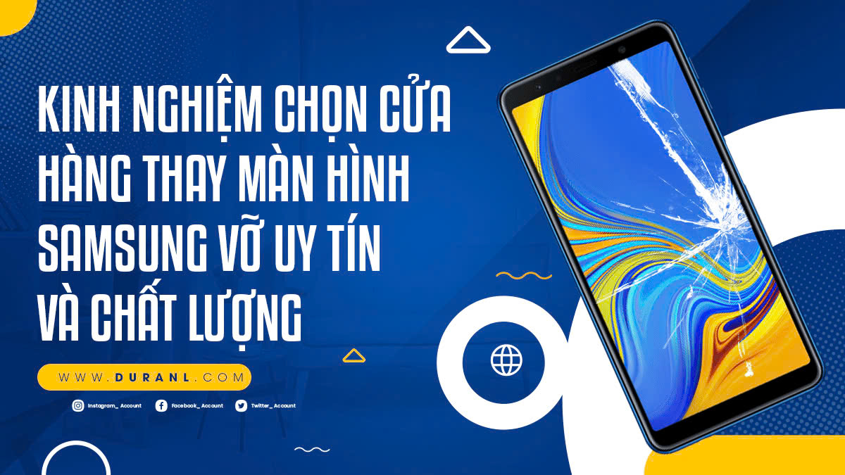 Kinh nghiệm chọn cửa hàng thay màn hình Samsung vỡ uy tín và chất lượng