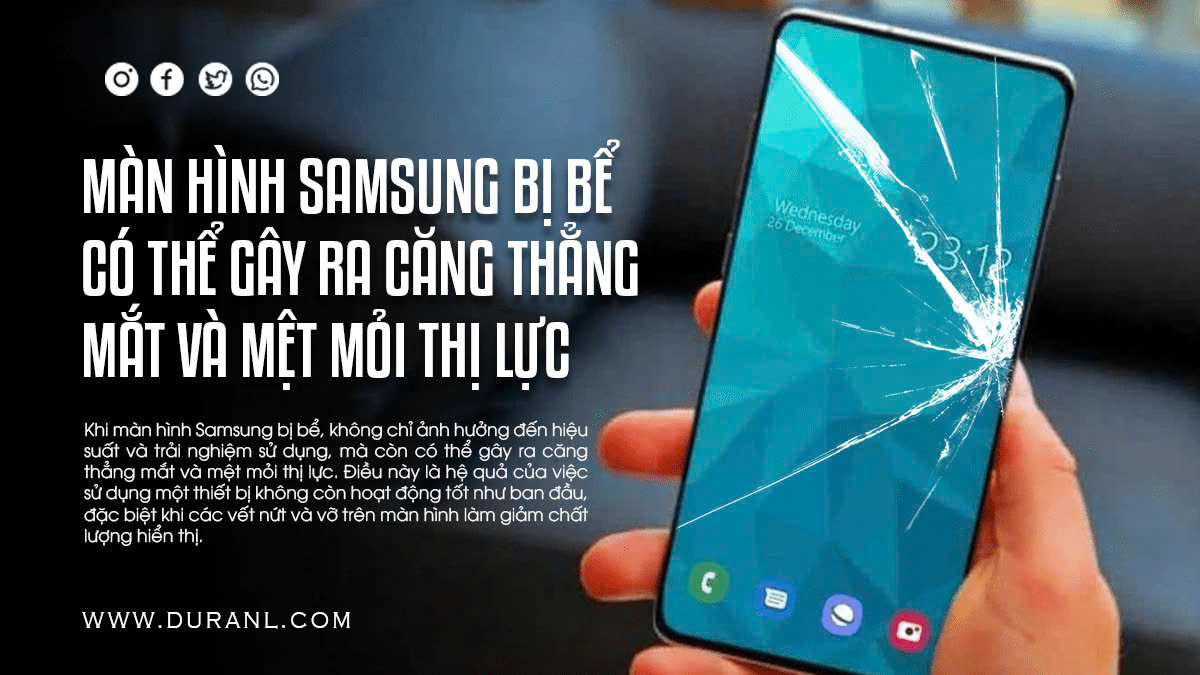 Màn hình Samsung bị bể có thể gây ra căng thẳng mắt và mệt mỏi thị lực