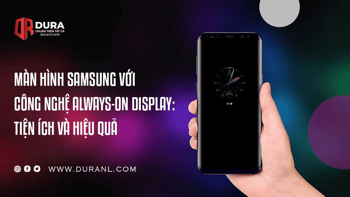 Màn Hình Samsung Với Công Nghệ Always-On Display: Tiện Ích Và Hiệu Quả
