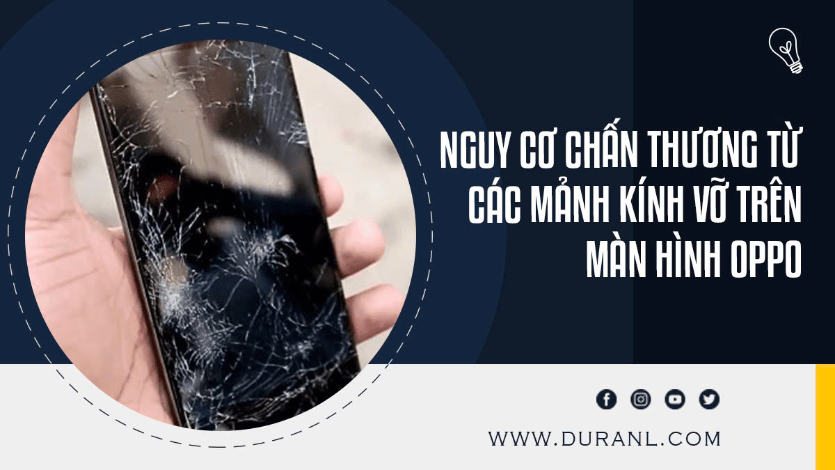 Nguy cơ chấn thương từ các mảnh kính vỡ trên màn hình Oppo