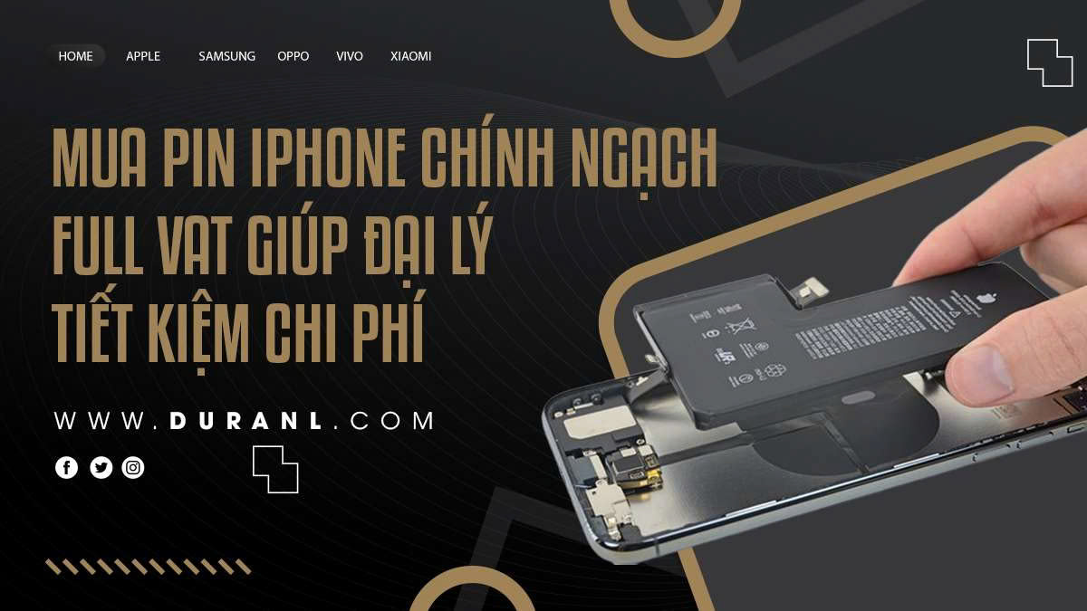 Mua pin iPhone chính ngạch full VAT giúp đại lý tiết kiệm chi phí