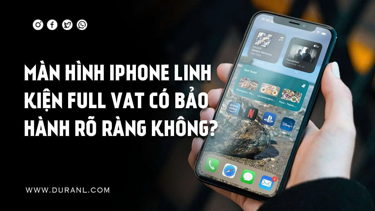Màn hình iPhone linh kiện full VAT có bảo hành rõ ràng không?