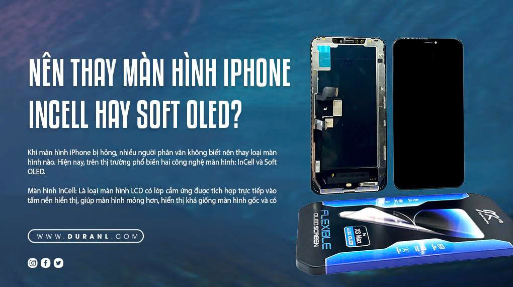 Nên thay màn hình iPhone InCell hay Soft OLED?