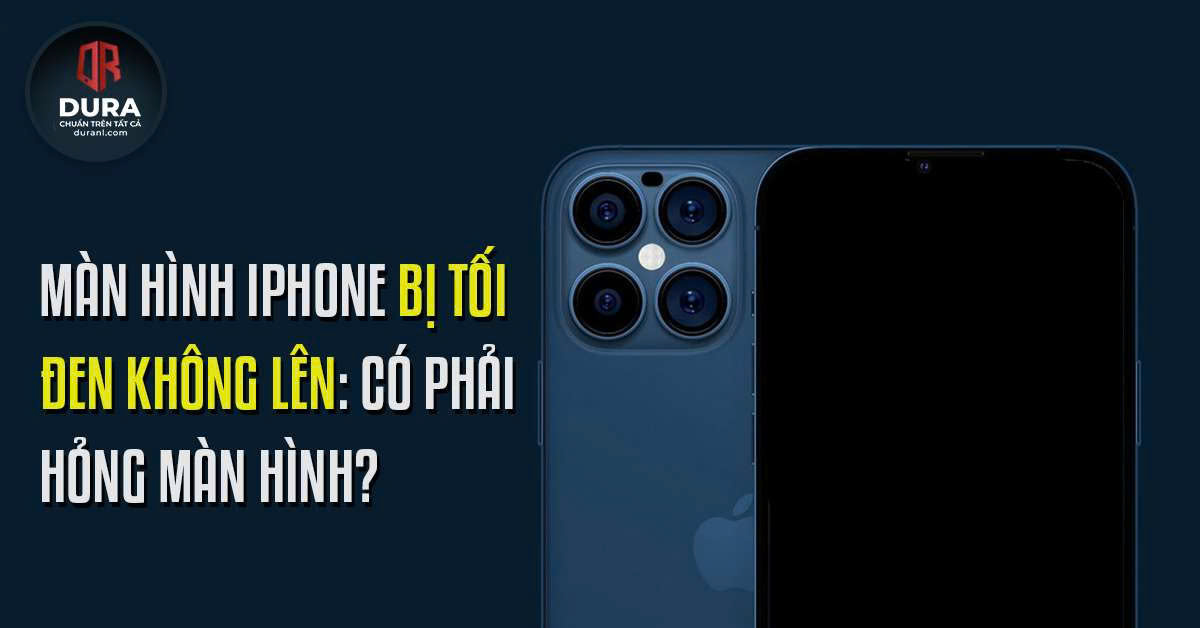 Màn hình iPhone bị tối đen không lên: Có phải hỏng màn hình?