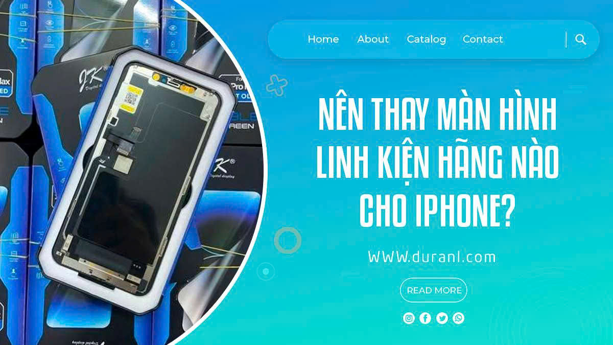 Nên thay màn hình linh kiện hãng nào cho iPhone?