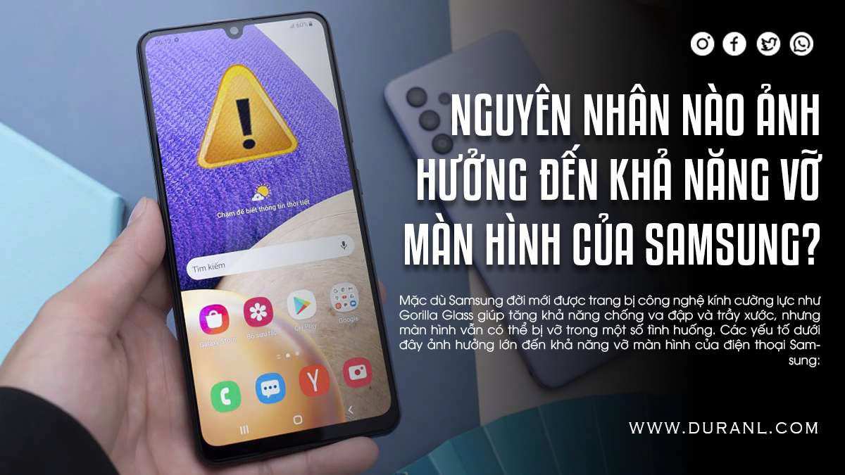 Nguyên nhân nào ảnh hưởng đến khả năng vỡ màn hình của Samsung?