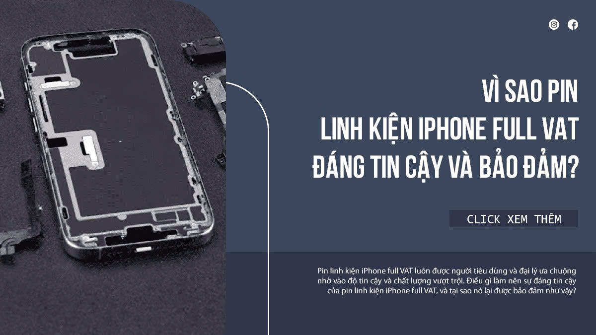 Vì sao pin linh kiện iPhone full VAT đáng tin cậy và bảo đảm?