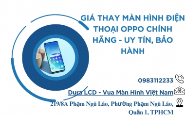 Giá Thay Màn Hình Điện Thoại Oppo Chính Hãng - Uy Tín, Bảo Hành